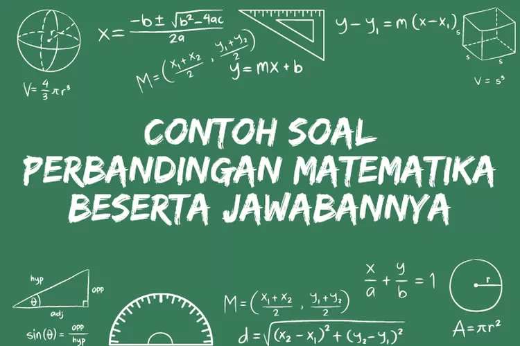 10 Contoh Soal Perbandingan Matematika Beserta Pembahasan Jawabannya ...