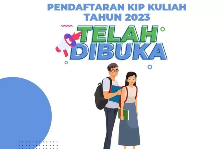 Syarat Dan Cara Daftar KIP Kuliah 2023 Di Kip-kuliah.kemdikbud.go.id ...