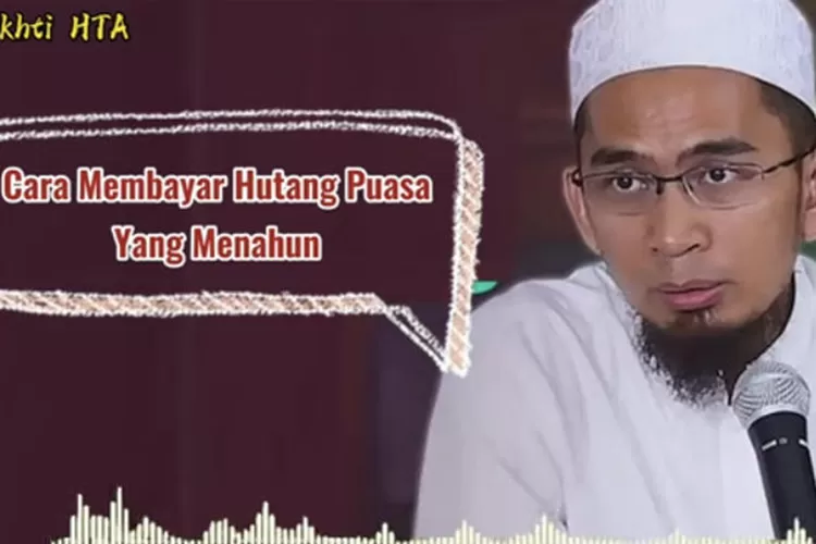 Punya Utang Puasa Yang Sudah Bertahun Simak Penjelasan Ustaz Adi