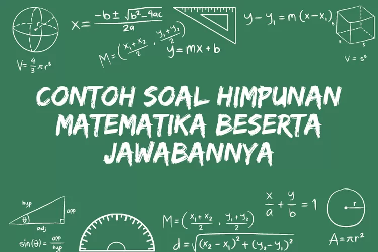 10 Contoh Soal Himpunan Matematika Beserta Jawabannya, Cocok Dijadikan ...