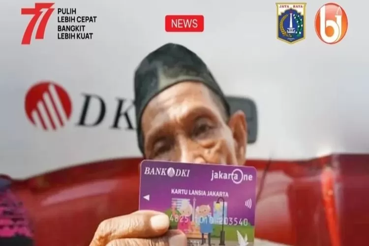 Ini Tiga Skema Pencairan Kartu Lansia Jakarta Klj 2023 Lengkap