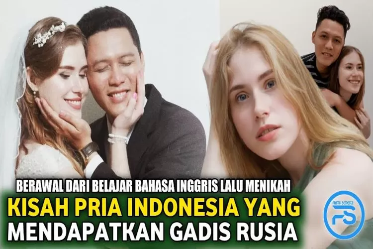 Gadis Bule Rusia Dinikahi Pria Indonesia Berawal Dari Belajar Bahasa