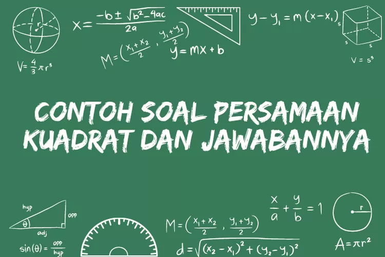 Contoh Soal Persamaan Kuadrat Beserta Jawaban Dan Pembahasannya ...