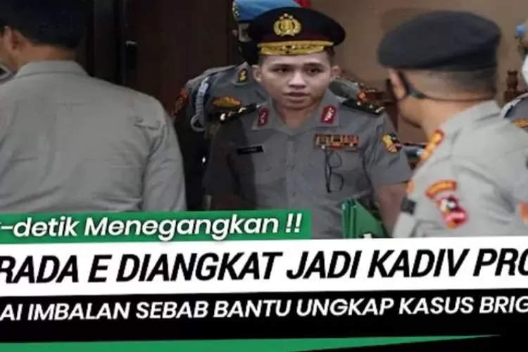 Bharada E Diangkat Jadi Kadiv Propam, Sebagai Imbalan Bantu Ungkap ...