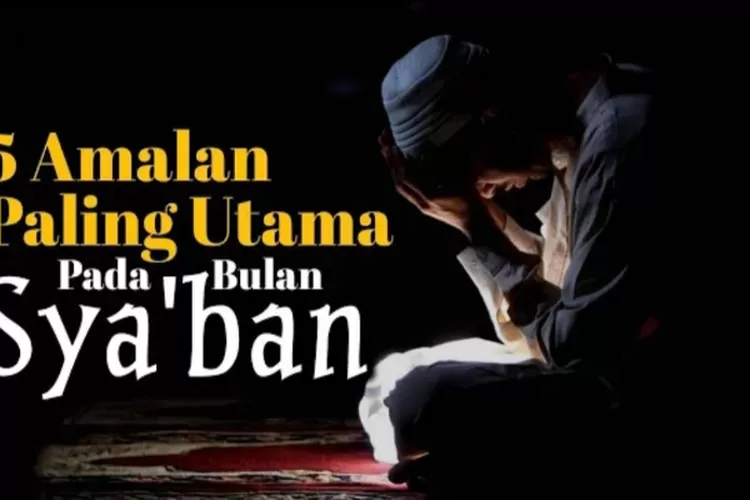 Sambut Ramadan 2023 5 Amalan Sunah Paling Utama Di Bulan Syaban Yang