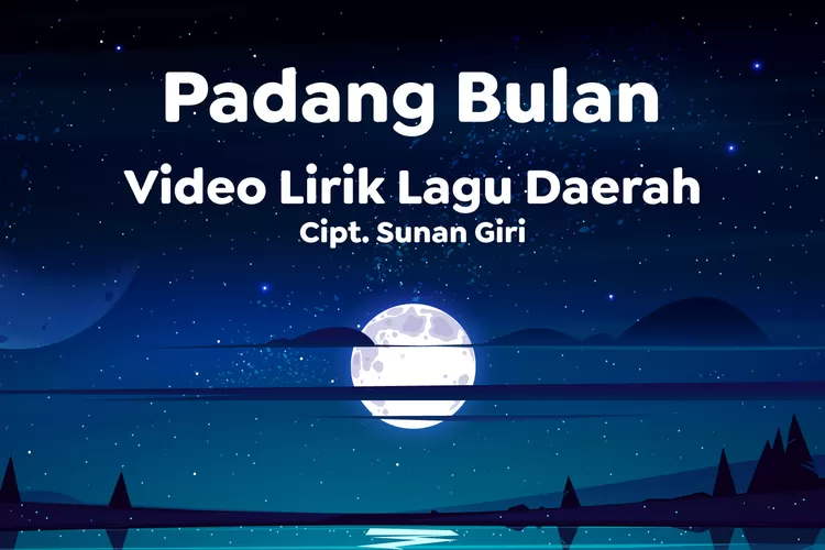Lirik Lagu Padang Bulan Tembang Jawa Ciptaan Sunan Giri Lengkap Dengan Maknany Berita Jowo