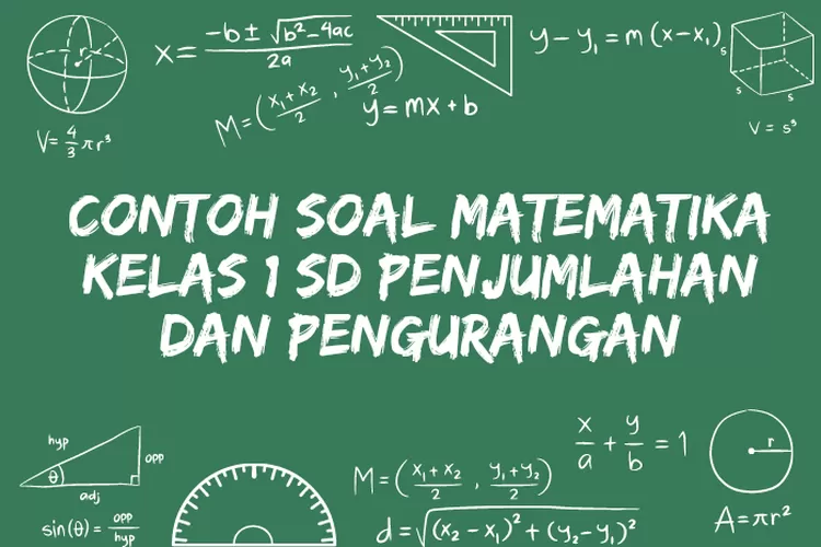 Contoh Soal Matematika Kelas 1 SD Penjumlahan Dan Pengurangan, Materi ...