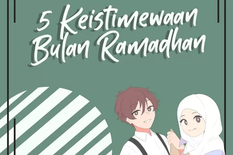 5 Keistimewaan Bulan Suci Ramadhan Berikut Penjelasan Yang Harus