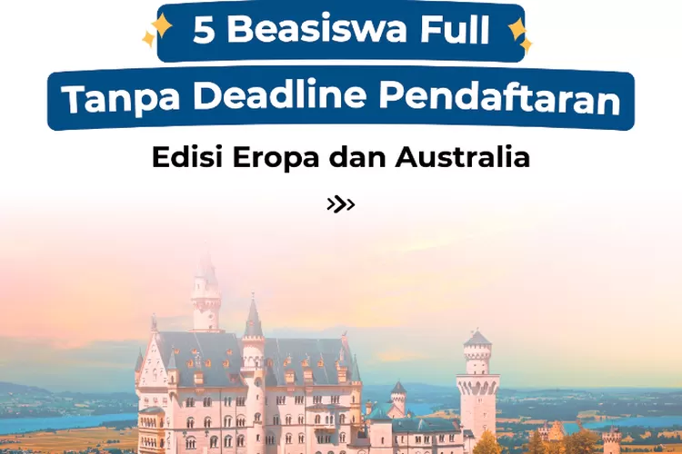 Siap-Siap, Ini Deretan Beasiswa Tanpa Batas Waktu Pendaftaran untuk