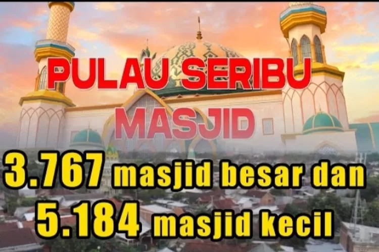 Mengapa Pulau Lombok Disebut Pulau Seribu Masjid? Begini Penjelasannya ...