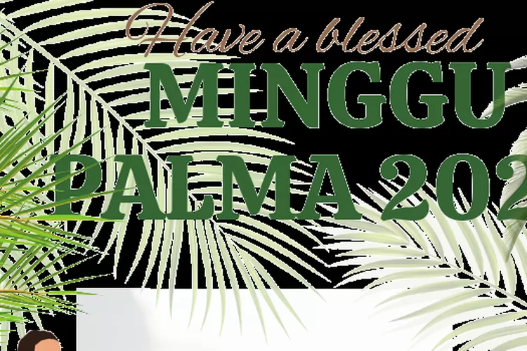 Minggu Palma: Mengenang Kedatangan Yesus Ke Yerusalem Dengan Penuh ...