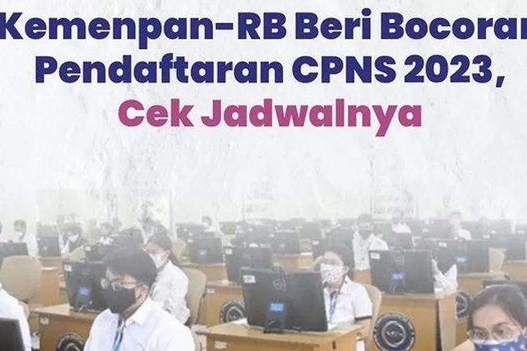 Pendaftaran CPNS 2023 Pasti Dibuka, Cek Jadwal Dan Syarat Berikut Ini ...