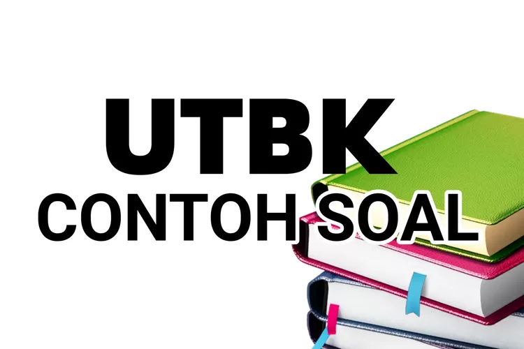 Bersiap! Contoh Soal UTBK SNBT Tahun 2023 Materi PK Dan PU Dilengkapi ...