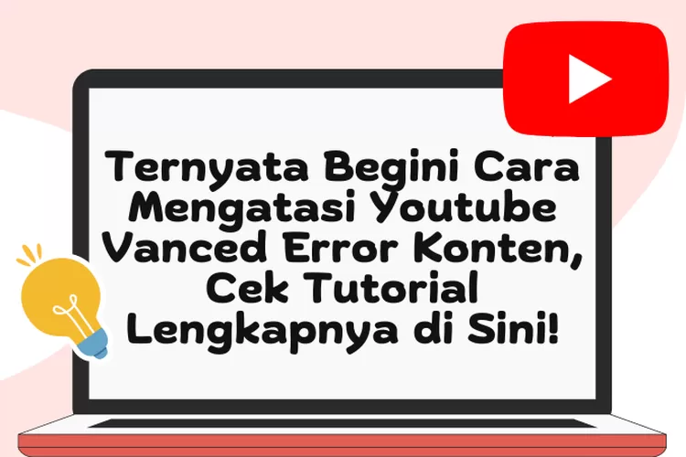 Ternyata Begini Cara Mengatasi Youtube Vanced Error Konten, Cek ...