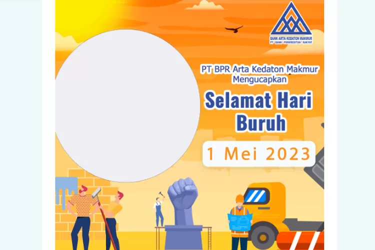 Kumpulan Twibbon Hari Buruh Tahun 2023, Cocok Untuk Dipasang Di Media ...