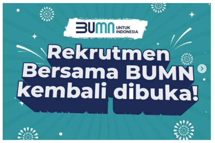 Dibuka Besok, Ini Syarat Dan Tahapan Rekrutmen Bersama BUMN 2023 ...