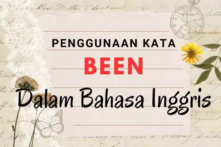 Ketentuan Penggunaan Kata Been Dalam Bahasa Inggris - Metro Aspirasiku