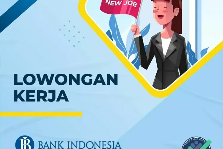 Bank Indonesia Buka Lowongan Kerja, Simak Posisi Dan Persyaratannya ...