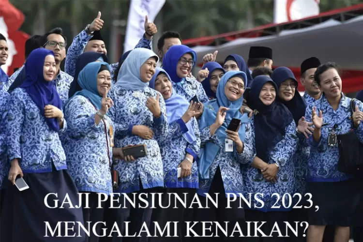 DAFTAR BESARAN GAJI PENSIUNAN PNS, Dibandingkan Tahun Sebelumnya Kali ...