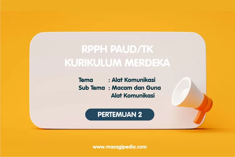 RPPH PAUD Kurikulum Merdeka Semester 2 Tema Alat Komunikasi, Sub Tema ...