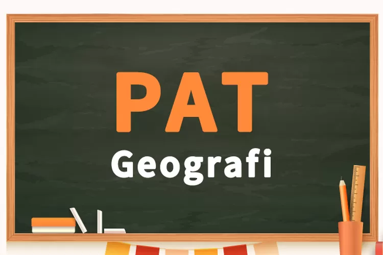 40 Latihan Soal PAT Geografi Kelas 11 Semester 2 Dan Kunci Jawaban ...