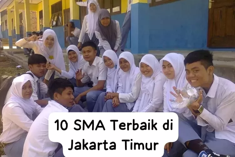 TOP BANGET, 10 SMA TERBAIK Di JAKARTA TIMUR Berdasarkan Nilai UTBK 2022 ...