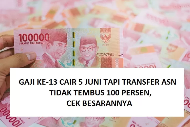 SIAP-SIAP GAJI KE-13 CAIR 5 JUNI TAPI TRANSFER ASN TIDAK TEMBUS 100 ...