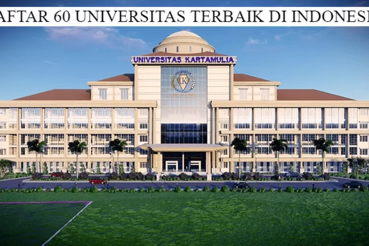 Inilah Daftar 60 Universitas Terbaik Di Indonesia Tahun 2023 Versi ...