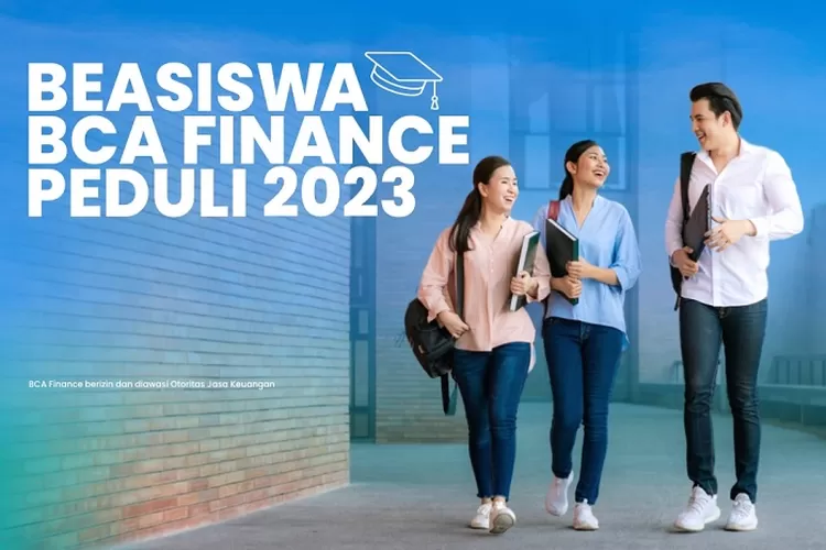 Beasiswa Mahasiswa S1 BCA Finance 2023, Bantuan Rp3,5 Juta Per Semester ...