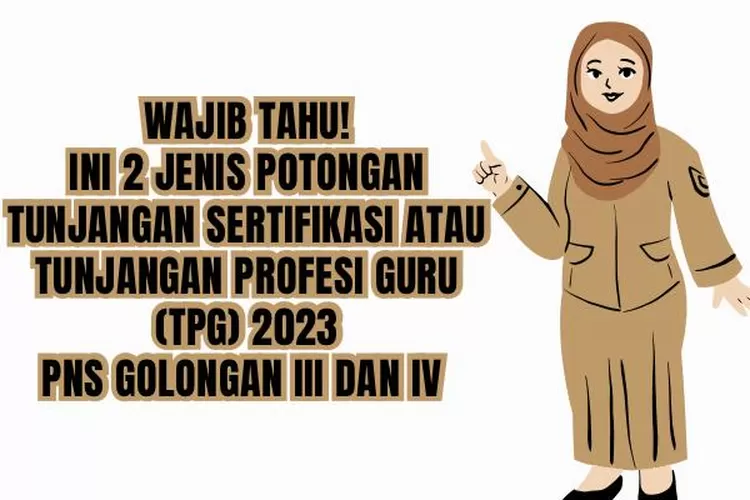 INILAH 2 JENIS POTONGAN TUNJANGAN PROFESI GURU 2023 PNS Golongan III ...