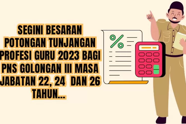 SEGINI BESARAN POTONGAN TUNJANGAN PROFESI GURU 2023 BAGI PNS GOLONGAN ...