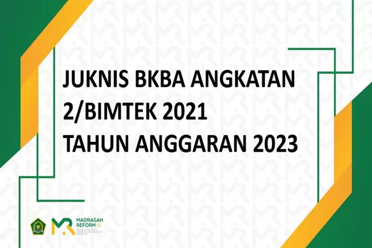 Download PDF Juknis Bantuan Kinerja dan Bantuan Afirmasi Madrasah (BKBA) tahun 2023 (madrasahreform.kemenag.go.id)