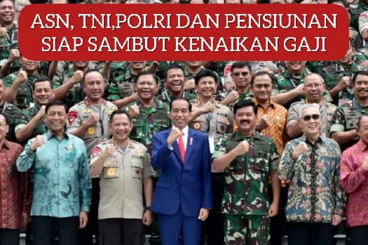 Di Akhir Jabatan Jokowi Siap Naikkan Gaji Asn Tni Polri Dan Pensiunan Simak Besarannya