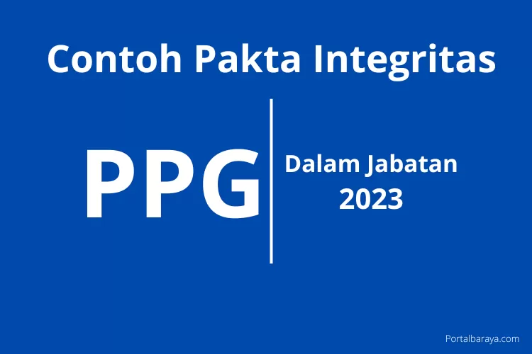 Contoh Pakta Integritas PPG Dalam Jabatan 2023: Panduan Dan Tips ...