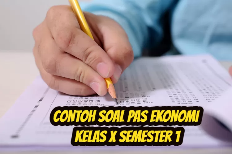 Contoh Soal PAS Ekonomi Kelas X Semester 1 Ganjil, Disertai Pembahasan ...