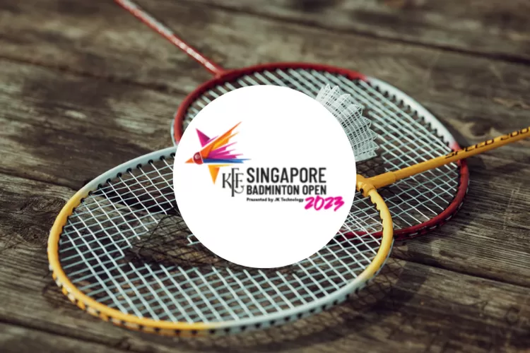 Jadwal Siaran Langsung Final Singapore Open 2023 Berserta Urutan 5