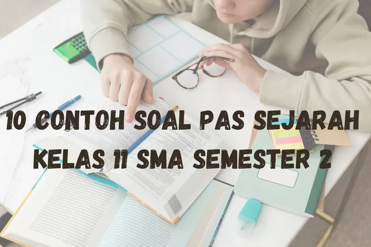 10 Contoh Soal PAS Sejarah Kelas 11 SMA Semester 2 Pilihan Ganda ...