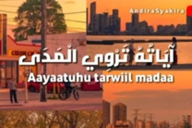 Kutipan lirik lagu Arab islami Ayatuhu Tarwil Mada versi viral TikTok lengkap teks Arab, latin dan artinya (tangkaplayar Channel Andira Syakira via youtube.com)