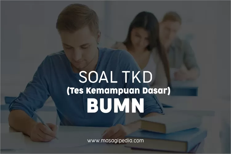 38 Contoh Soal TKD BUMN 2023 PDF Beserta Kunci Jawabannya, Latihan ...