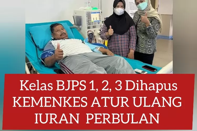 Terbaru 2023 !!! Kemenkes Hapus Kelas BPJS Kesehatan Dan Atur Iuran ...