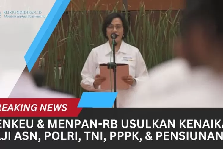 Menkeu Dan MenPAN RB Usulkan Kenaikan Gaji ASN, Intip Besaran Gaji ASN ...