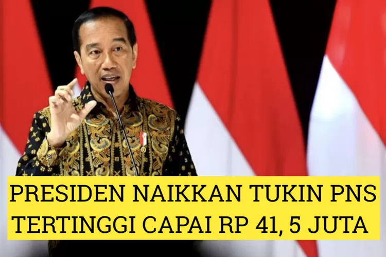 Makin Gembira, Presiden Naikkan Tukin PNS Tahun 2023, Tertinggi Capai ...