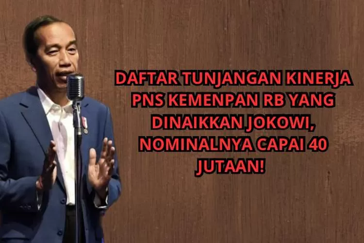 DAFTAR TUNJANGAN KINERJA PNS KEMENPAN RB YANG DINAIKKAN JOKOWI ...