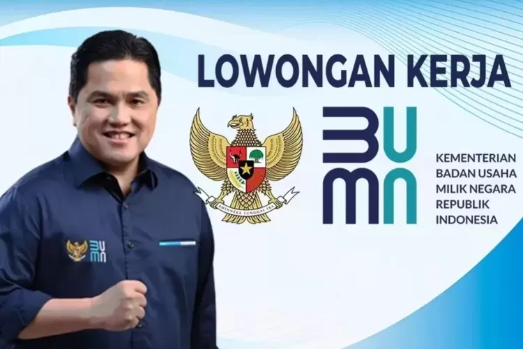 Lowongan Kerja BUMN Buka Juli 2023, Ada Banyak Posisi Yang Tersedia ...