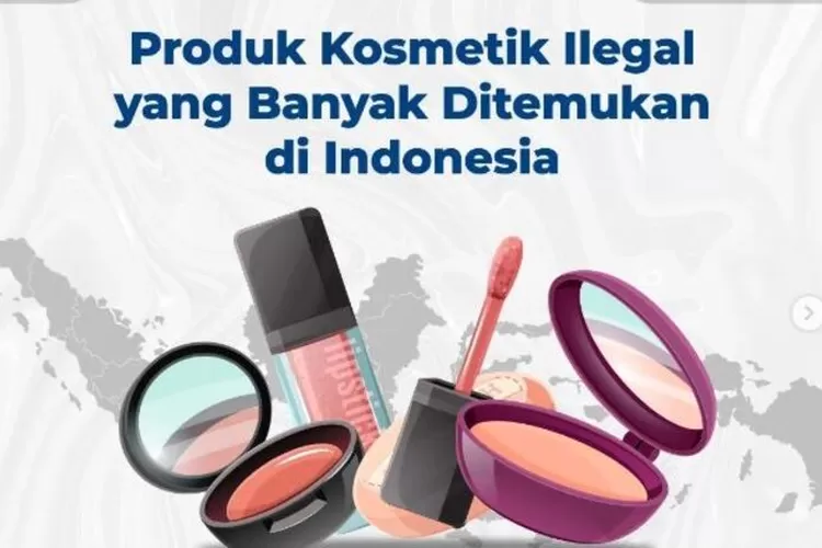 BPOM Umumkan Ada 13 Produk Kosmetik Ilegal Yang Masih Beredar Di ...