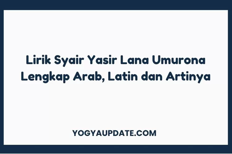 Lirik Sholawat Ilahana Yasir Lana Lengkap Dengan Teks Arab Latin Dan