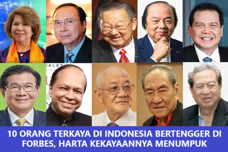 RESMI BERJAYA, 10 ORANG TERKAYA DI INDONESIA BERTENGGER DI FORBES ...