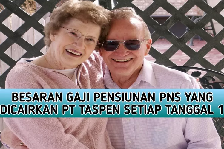 Jelang Kenaikan Gaji Inilah Besaran Gaji Pensiunan Pns Yang Dicairkan Pt Taspen Setiap Tanggal