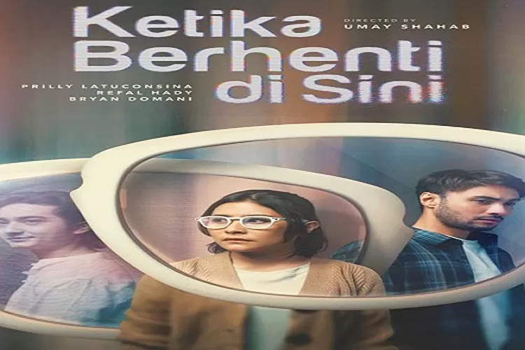 Sinopsis Film Ketika Berhenti Di Sini Akan Segera Tayang, Sebuah Kisah ...