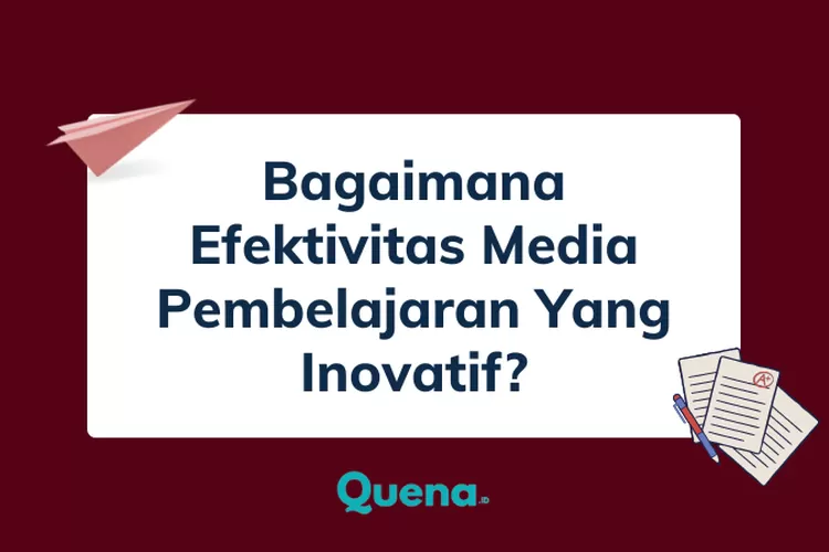 Bagaimana Efektivitas Media Pembelajaran Yang Inovatif? Simak ...